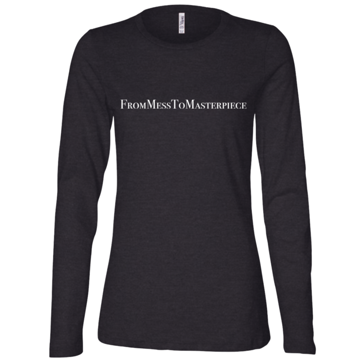 Ladies' - FromMessToMasterpiece LongSleeve T-Shirt