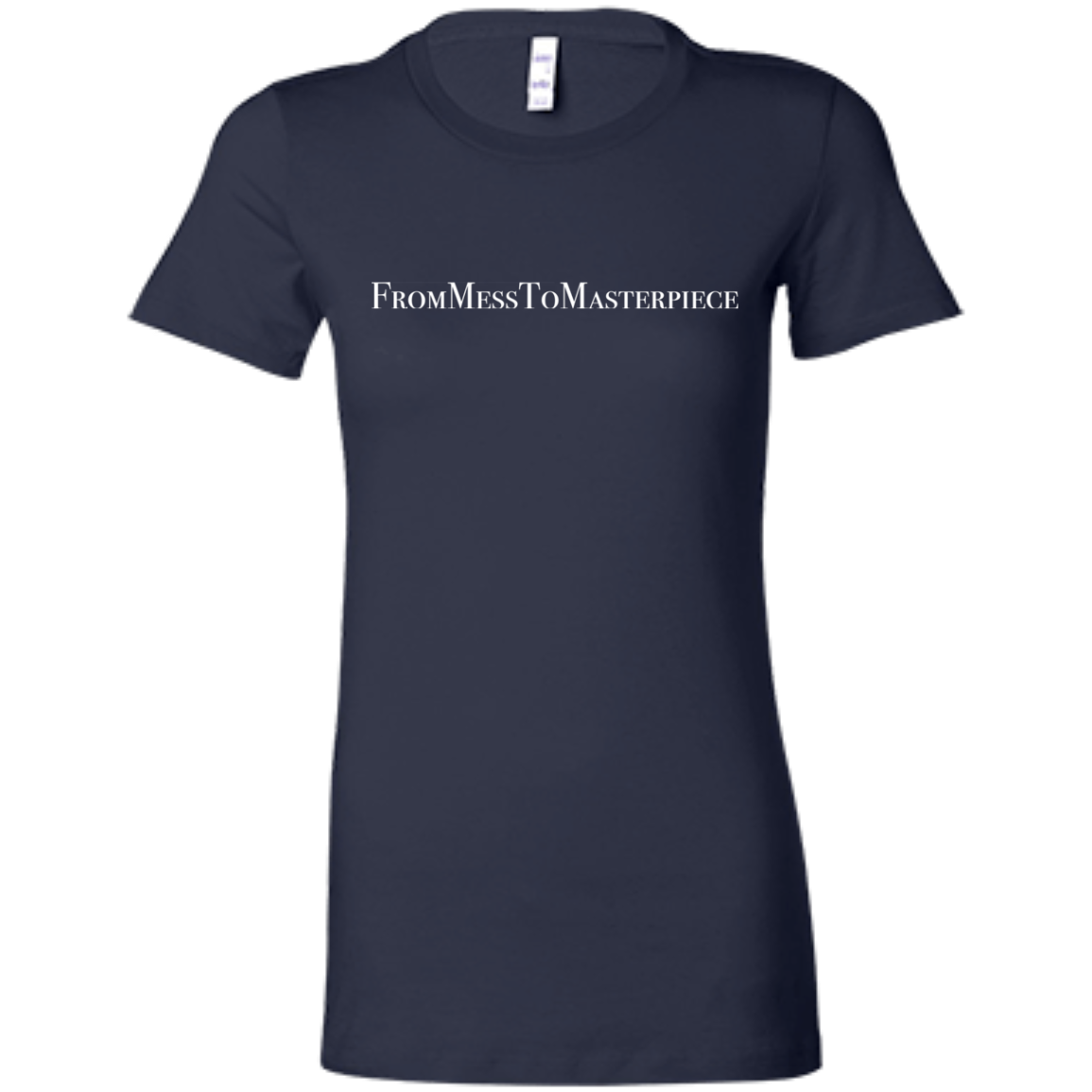 Ladies' - FromMessToMasterpiece T-Shirt