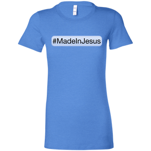 Ladies' - #MadeInJesus T-Shirt