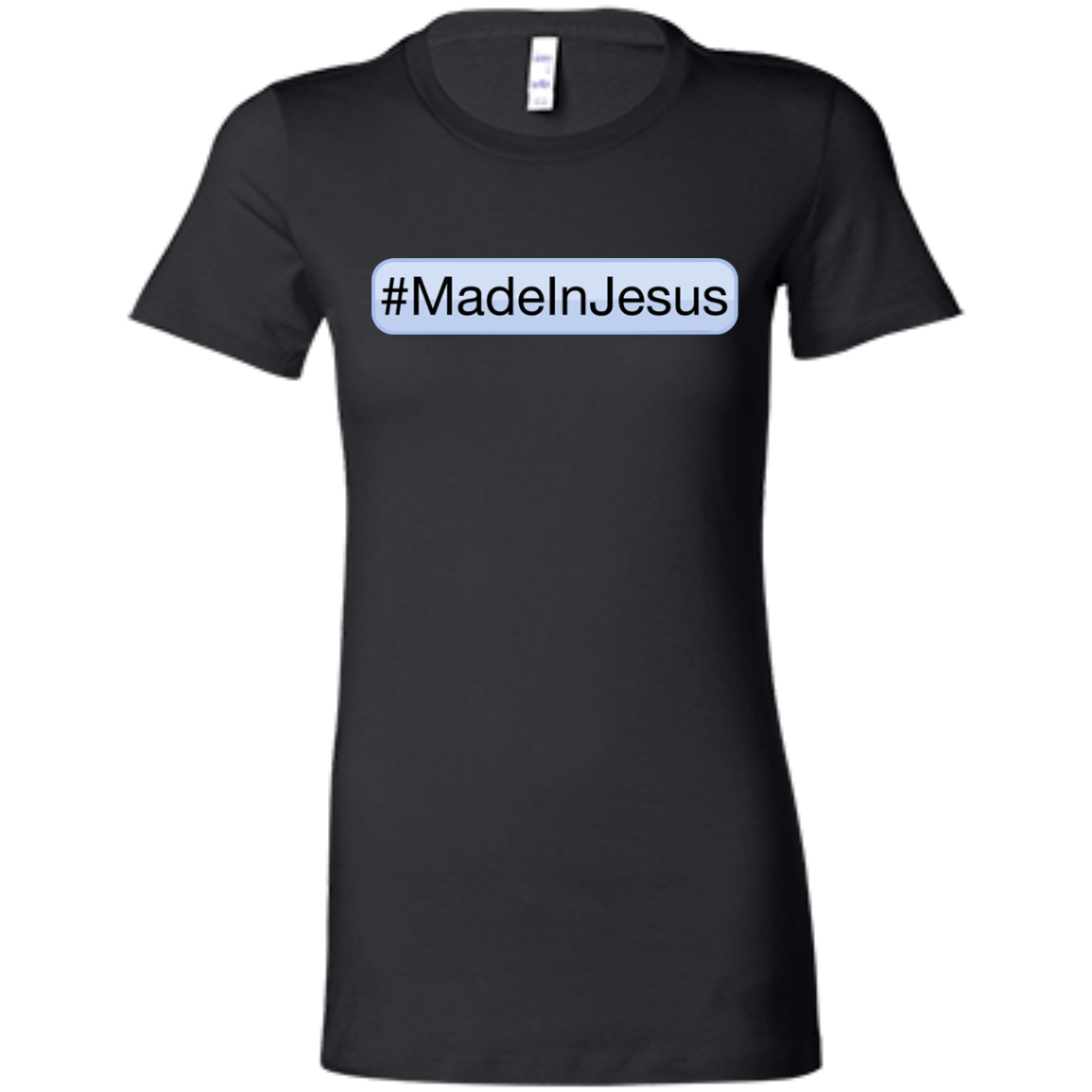 Ladies' - #MadeInJesus T-Shirt