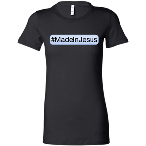 Ladies' - #MadeInJesus T-Shirt