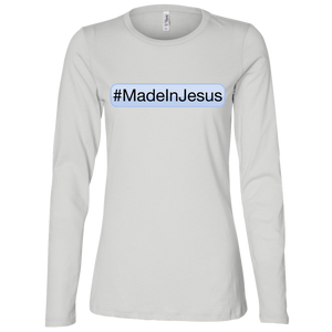 Ladies' - #MadeInJesus LongSleeve T-Shirt