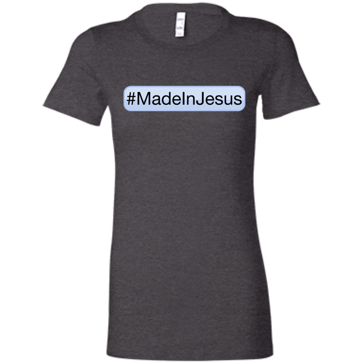 Ladies' - #MadeInJesus T-Shirt