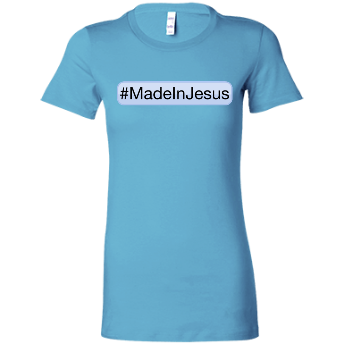 Ladies' - #MadeInJesus T-Shirt