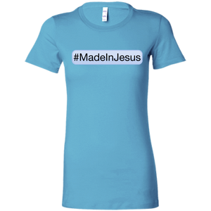 Ladies' - #MadeInJesus T-Shirt