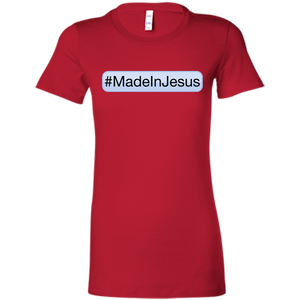 Ladies' - #MadeInJesus T-Shirt