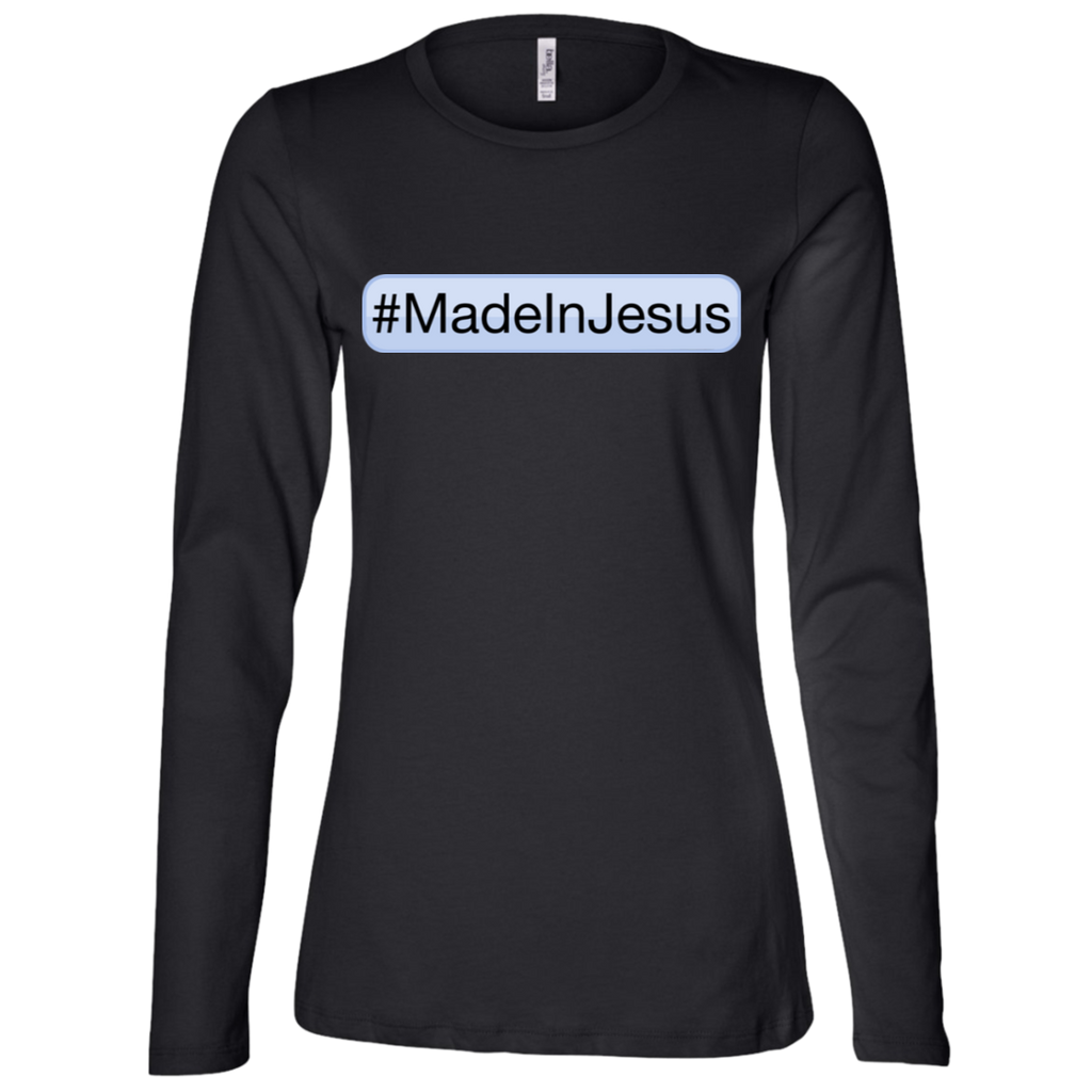 Ladies' - #MadeInJesus LongSleeve T-Shirt