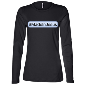 Ladies' - #MadeInJesus LongSleeve T-Shirt