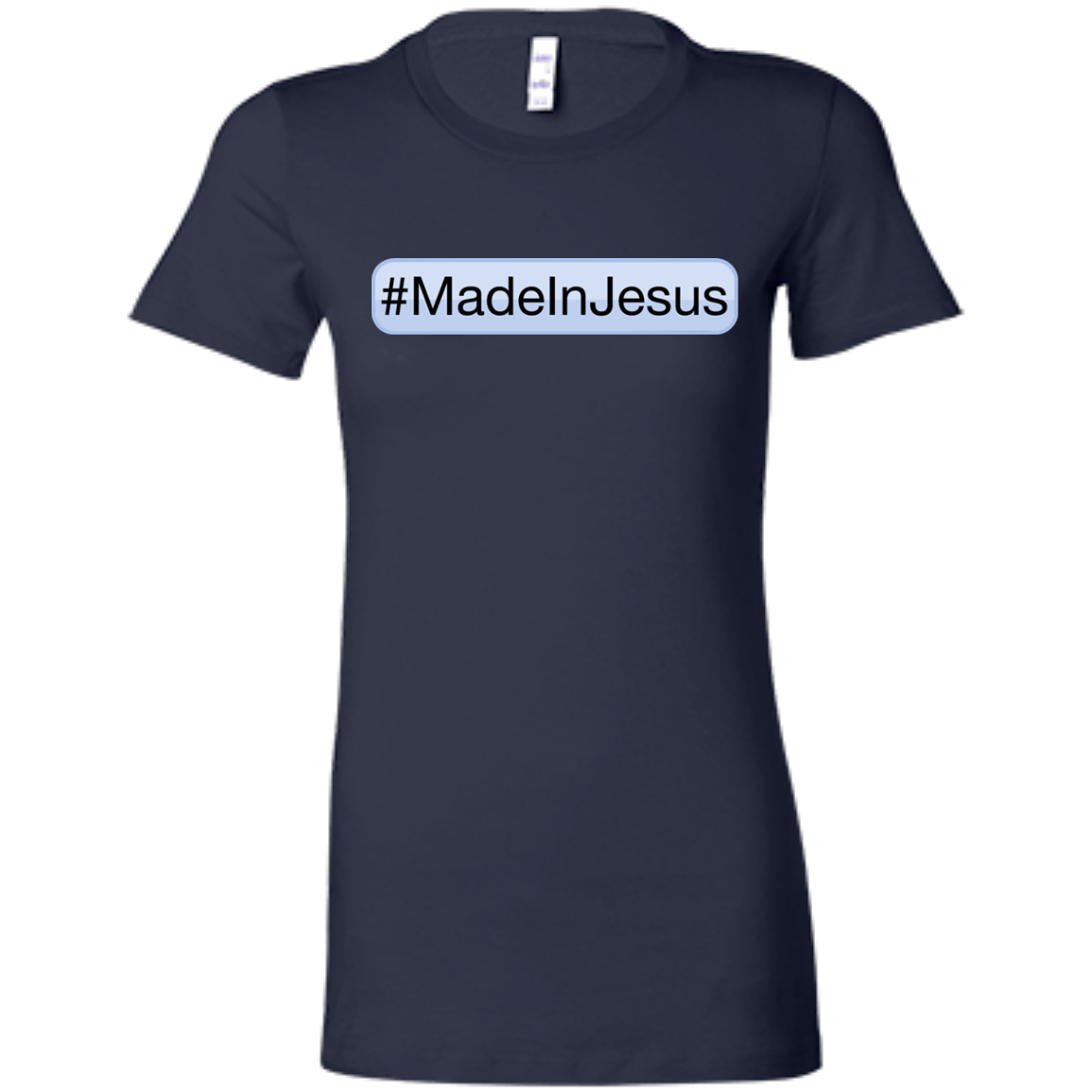 Ladies' - #MadeInJesus T-Shirt