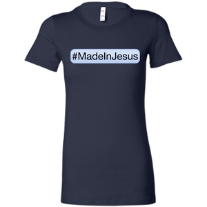 Ladies' - #MadeInJesus T-Shirt