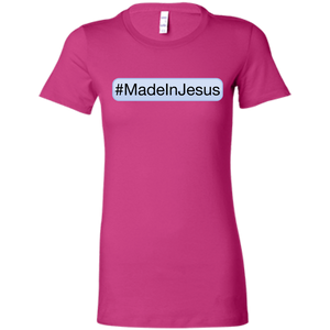 Ladies' - #MadeInJesus T-Shirt